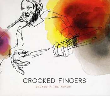 CD Crooked Fingers: Breaks In The Armor