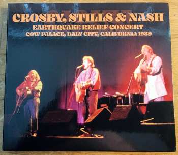 CD Crosby, Stills & Nash: Earthquake Relief Concert - Cow Palace, Daly City, California 1989