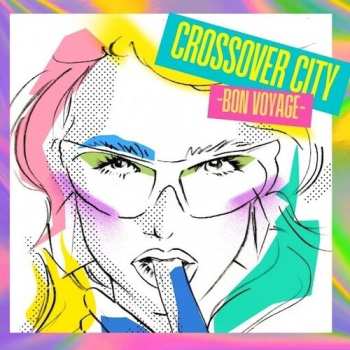 Album Crossover City Bon Voyage / Various: Crossover City Bon Voyage