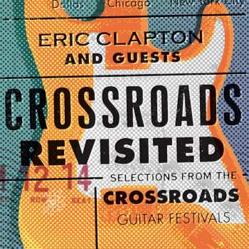 6LP/Doos Eric Clapton: Crossroads Revisited (Selections From The Crossroads Guitar Festivals)