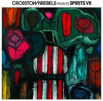 Album Crosstown Rebels Present Spirits Vol. 7 / Var: Crosstown Rebels Present Spirits Vol. 7