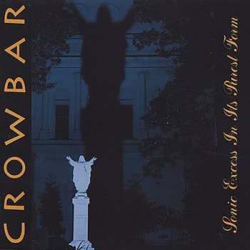 CD Crowbar: Sonic Excess In Its Purest Form