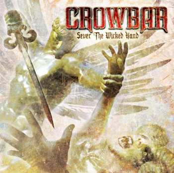 2LP Crowbar: Sever The Wicked Hand
