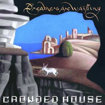CD Crowded House: Dreamers Are Waiting