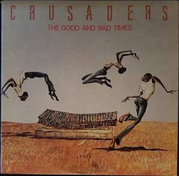 LP The Crusaders: The Good And Bad Times