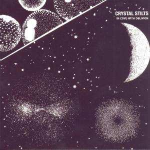 Album Crystal Stilts: In Love With Oblivion