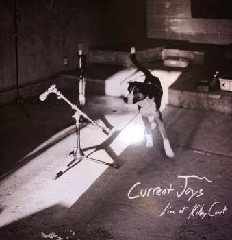 Album Current Joys: Live at Kilby Court