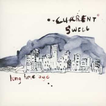 CD Current Swell: Long Time Ago