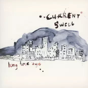 Current Swell: Long Time Ago