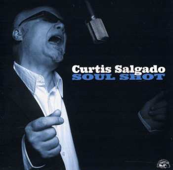 CD Curtis Salgado: Soul Shot