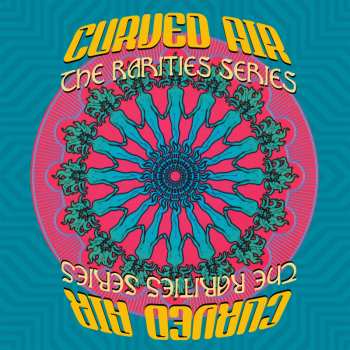 6CD Curved Air: The Rarities Series