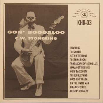 CD C.W. Stoneking: Gon' Boogaloo DIGI