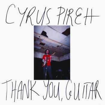 LP Cyrus Pireh: Thank You, Guitar