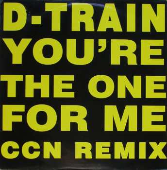 LP D-Train: You're The One For Me (Remix) / Keep Giving Me Love