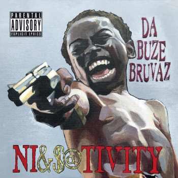 Album Da Buze Bruvaz: Ni&$@tivity