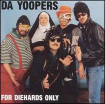 CD Da Yoopers: For Diehards Only