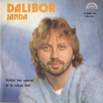 SP Dalibor Janda: Vchází Bez Vyzvání / Je Tu Někdo Třetí