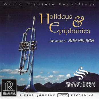 CD Dallas Wind Symphony: Holidays & Epiphanies (The Music Of Ron Nelson)