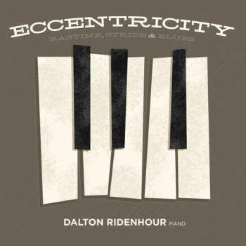 Album Dalton Ridenhour: Eccentricity (Ragtime, Stride & Blues)