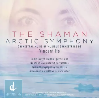 The Shaman; Arctic Symphony: Orchestra Music Of Vincent Ho