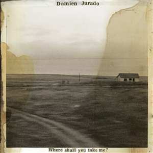 LP Damien Jurado: Where Shall You Take Me?