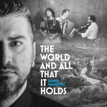 CD Damir Imamović: The World And All That It Holds