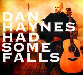CD Dan Haynes: Had Some Falls