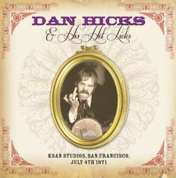 CD Dan Hicks And His Hot Licks: KSAN Studios, San Francisco, July 4th 1971