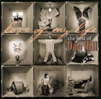 Album Dan Hill: Love Of My Life: The Best Of Dan Hill