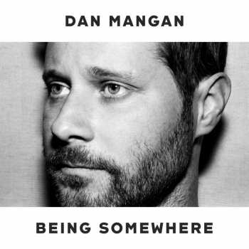 CD Dan Mangan: Being Somewhere