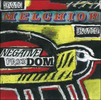 LP Dan Melchior Band: Negative Freedom