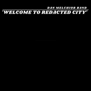 2LP Dan Melchior Band: Welcome to Redacted City