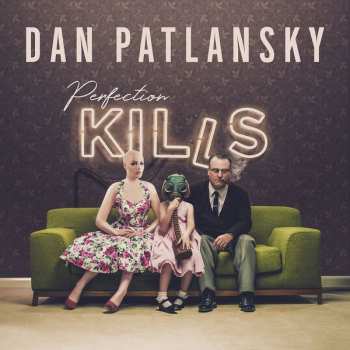 Album Dan Patlansky: Perfection Kills