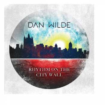 CD Dan Wilde: Rhythm On The City Wall