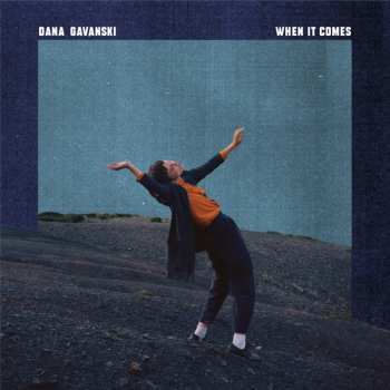 LP Dana Gavanski: When It Comes