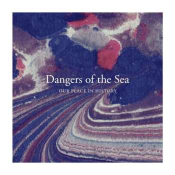 CD Dangers Of The Sea: Our Place In History