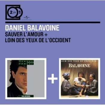 2CD Daniel Balavoine: Sauver L Amour/loin Des Yeux D