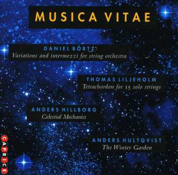 Album Anders Hillborg: Variations And Intermezzi For String Orchestra / Tetrachordon For 15 Solo Strings / Celestial Mechanics / The Winter Garden