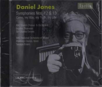 CD Maldwyn Davies: Symphonies Nos. 12 & 13 / Come My Way, My Truth, My Life