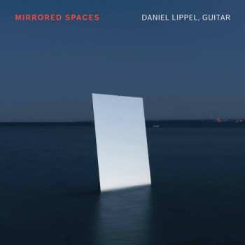 2CD Dan Lippel: Mirrored Spaces