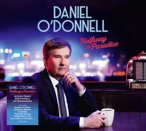 Daniel O'Donnell: Halfway To Paradise