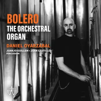 Bolero. The Orchestral Organ