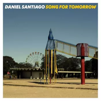 Daniel Santiago: Song For Tomorrow