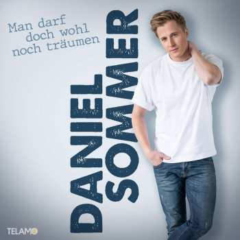 CD Daniel Sommer: Man Darf Doch Wohl Noch Träumen