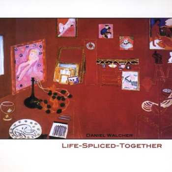Album Daniel Walcher: Life Spliced Together