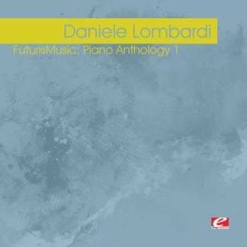 Album Daniele Lombardi: futurisMusic: Piano Anthology 1