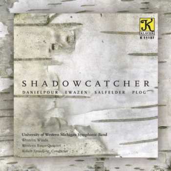 Album Danielpour / Ewazen / Salfelder / Plog: Shadowcatcher