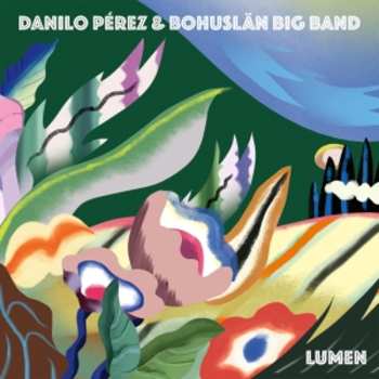 CD Danilo Pérez &  Bohuslan Big Band: Lumen