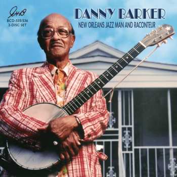 Album Danny Barker: New Orleans Jazz Man And Raconteur