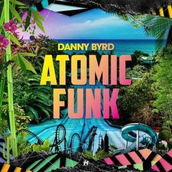 2LP/CD Danny Byrd: Atomic Funk